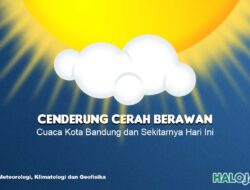 Prakiraan Cuaca Kota Bandung 14 Januari 2024: Cerah Berawan