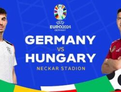 Grup A Euro 2024: Link Streaming Jerman vs Hungaria Rabu 19 Juni 2024