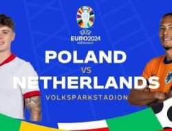 Grup D Euro 2024: Link Streaming Polandia vs Belanda Minggu 16 Juni 2024