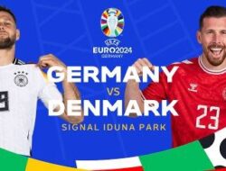 16 Besar Euro 2024: Link Streaming Jerman vs Denmark Minggu 30 Juni 2024